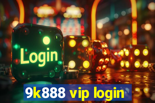 9k888 vip login